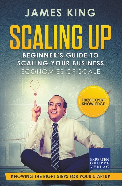Front cover_Scaling Up - Beginner's Guide To Scaling Your Business
