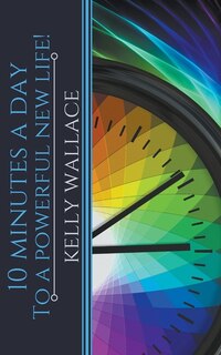 Front cover_10 Minutes A Day To A Powerful New Life!