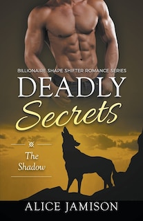 Front cover_Deadly Secrets The Shadow (Billionaire Shape-Shifter Romance Series Book 1)