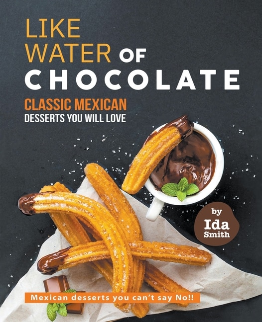 Couverture_Like Water of Chocolate - Classic Mexican Desserts you will love