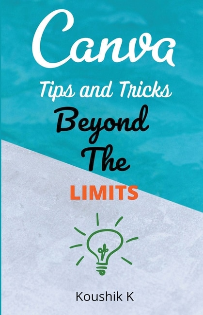 Front cover_Canva Tips And Tricks Beyond The Limits