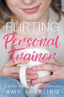 Front cover_Flirting with the Personal Trainer
