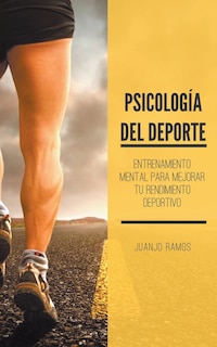 Couverture_Psicología del deporte. Entrenamiento mental para mejorar tu rendimiento deportivo
