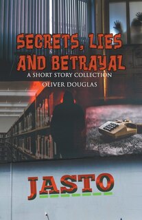 Front cover_Secrets, Lies and Betrayal
