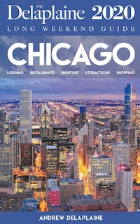 Front cover_Chicago - The Delaplaine 2020 Long Weekend Guide