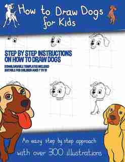 How to Draw Dogs (A how to draw dogs book kids will love) by James Manning