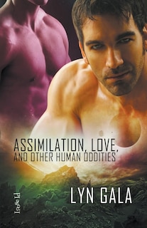 Front cover_Assimilation, Love, and Other Human Oddities