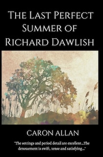 Front cover_The Last Perfect Summer of Richard Dawlish
