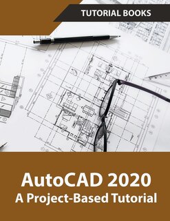 Front cover_AutoCAD 2020 A Project-Based Tutorial