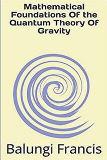 Front cover_Mathematical Foundation of the Quantum Theory of Gravity