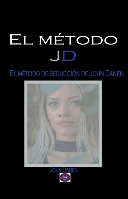 Couverture_El método JD. El método de seducción de John Danen
