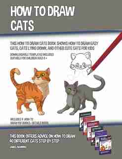 How to Draw Cats (This How to Draw Cats Book Shows How to Draw Easy Cats, Cats Lying Down, and Other Cute Cats for Kids) by James Manning