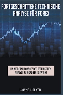 Front cover_Fortgeschrittene Technische Analyse für Forex