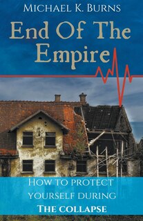 Couverture_End Of The Empire - How To Protect Yourself During The Collapse