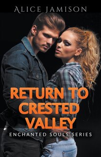 Front cover_Enchanted Souls Series Return To Crested Valley Book 4