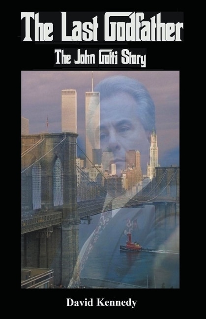 Couverture_The Last Godfather The John Gotti Story