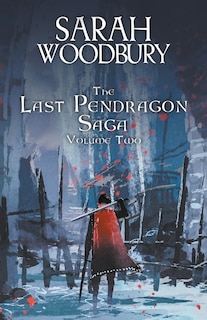 Front cover_The Last Pendragon Saga Volume 2