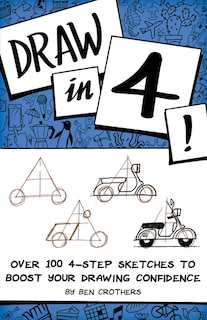 Couverture_Draw in 4! Over 100 4-Step Sketches to Boost Your Drawing Confidence
