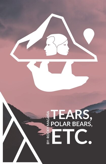 Front cover_Tears, Polar Bears, Etc.
