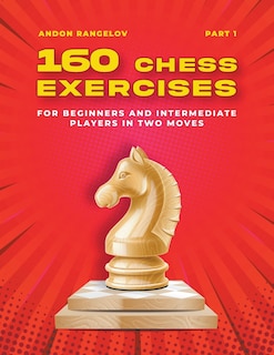 Front cover_160 Chess Exercises for Beginners and Intermediate Players in Two Moves, Part 1