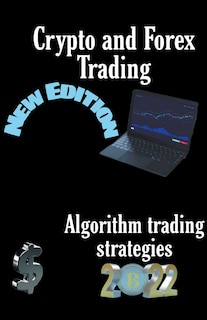 Front cover_Crypto and Forex Trading - Algorithm Trading Strategies