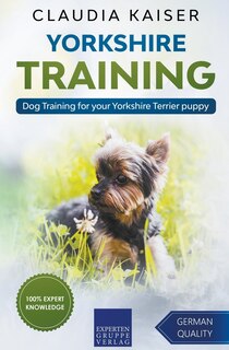 Couverture_Yorkshire Training - Dog Training for your Yorkshire Terrier puppy