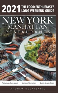 Front cover_2021 New York / Manhattan Restaurants - The Food Enthusiast's Long Weekend Guide