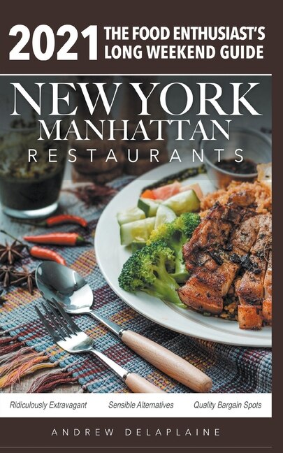 Front cover_2021 New York / Manhattan Restaurants - The Food Enthusiast's Long Weekend Guide