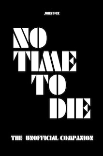 Front cover_No Time to Die - The Unofficial Companion