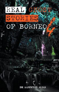 Couverture_Real Ghost Stories of Borneo 4