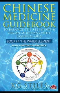 Couverture_Chinese Medicine Guidebook Essential Oils to Balance the Water Element & Organ Meridians