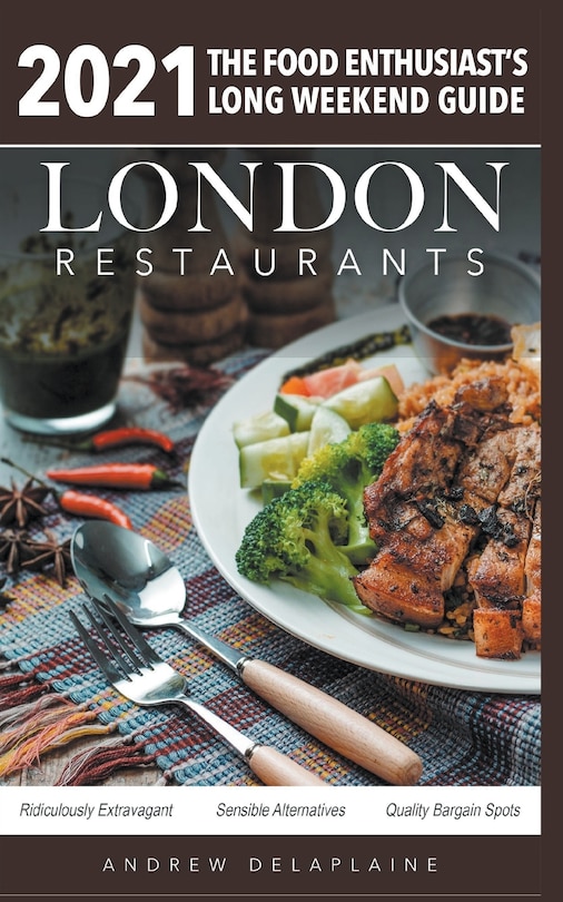 Front cover_2021 London Restaurants - The Food Enthusiast's Long Weekend Guide