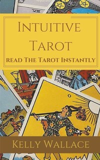 Front cover_Intuitive Tarot - Learn The Tarot Instantly