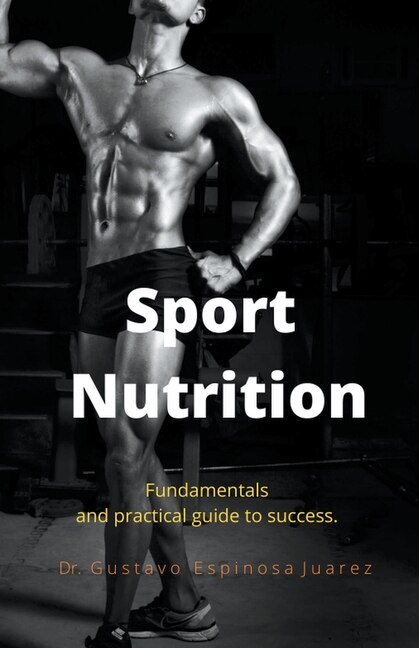 Front cover_Sport Nutrition Fundamentals and practical guide to success.
