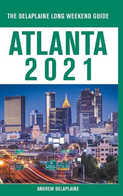 Front cover_Atlanta - The Delaplaine 2021 Long Weekend Guide