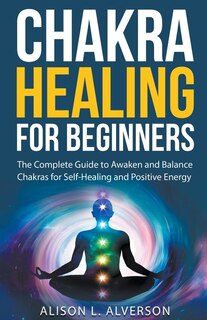 Front cover_Chakra Healing For Beginners