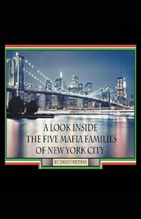 Front cover_A Look Inside The Five Mafia Families Of New York City