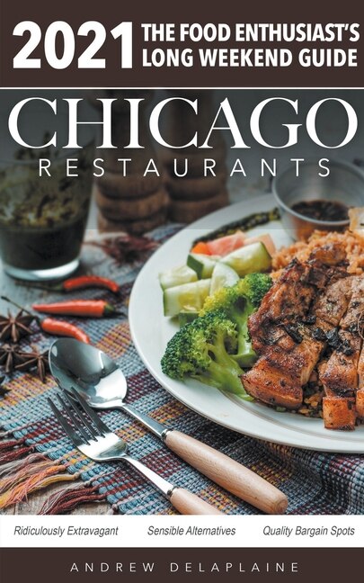 Front cover_Chicago 2021 Restaurants - The Food Enthusiast's Long Weekend Guide