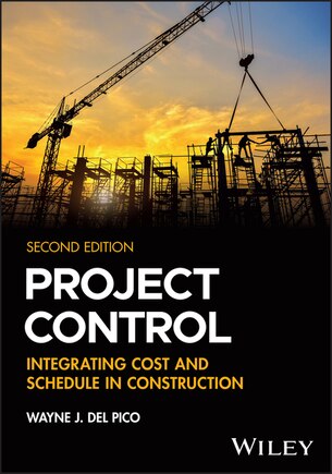 Project Control: Integrating Cost and Schedule in Construction