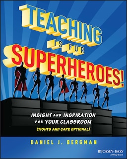 Front cover_Teaching Is for Superheroes!