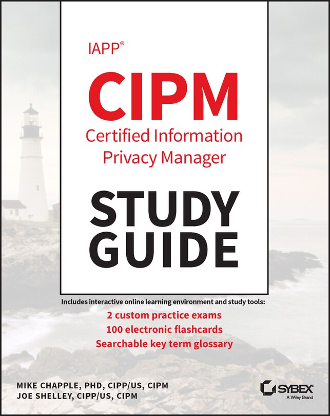 Front cover_IAPP CIPM Certified Information Privacy Manager Study Guide