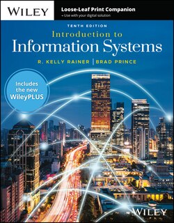 Front cover_Introduction to Information Systems, 10e with WileyPLUS Card and Loose-leaf Set Single Term