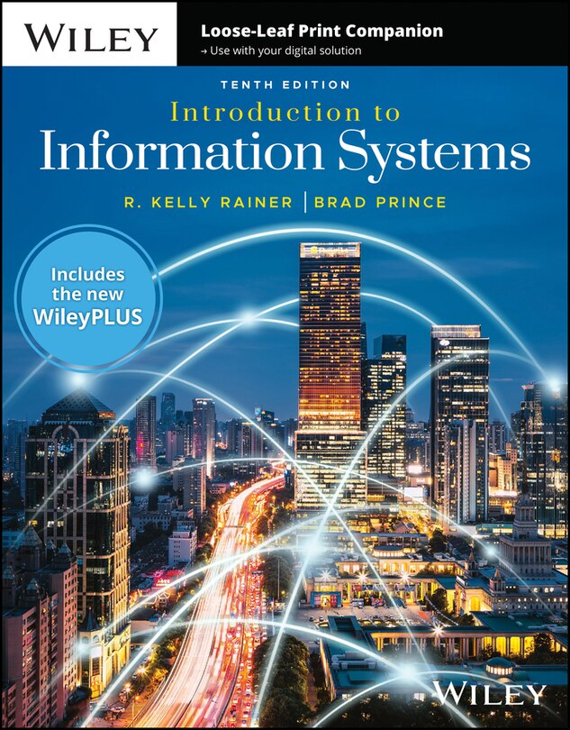 Front cover_Introduction to Information Systems, 10e with WileyPLUS Card and Loose-leaf Set Single Term