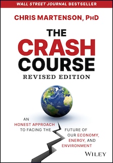 The Crash Course: An Honest Approach to Facing the Future of Our Economy, Energy, and Environment