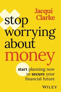 Front cover_Stop Worrying about Money