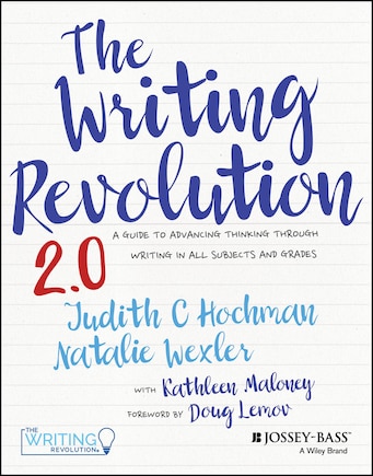 The Writing Revolution: A Guide to Advancing Thinking Through Writing in All Subjects and Grades