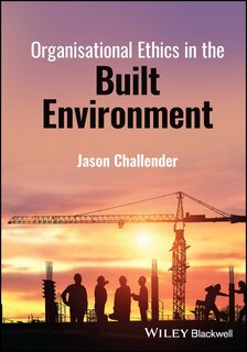 Front cover_Organisational Ethics in the Built Environment