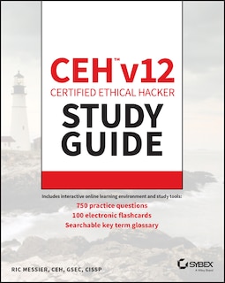 CEH v12 Certified Ethical Hacker Study Guide with 750 Practice Test Questions