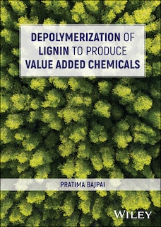 Front cover_Depolymerization of Lignin to Produce Value Added Chemicals