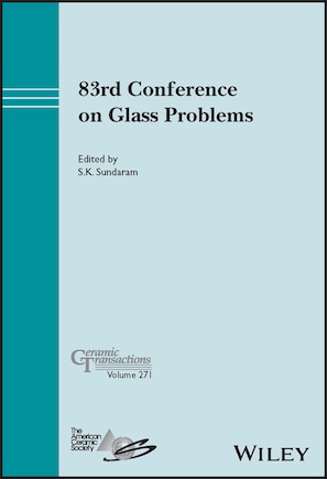 83rd Conference on Glass Problems, Volume 271